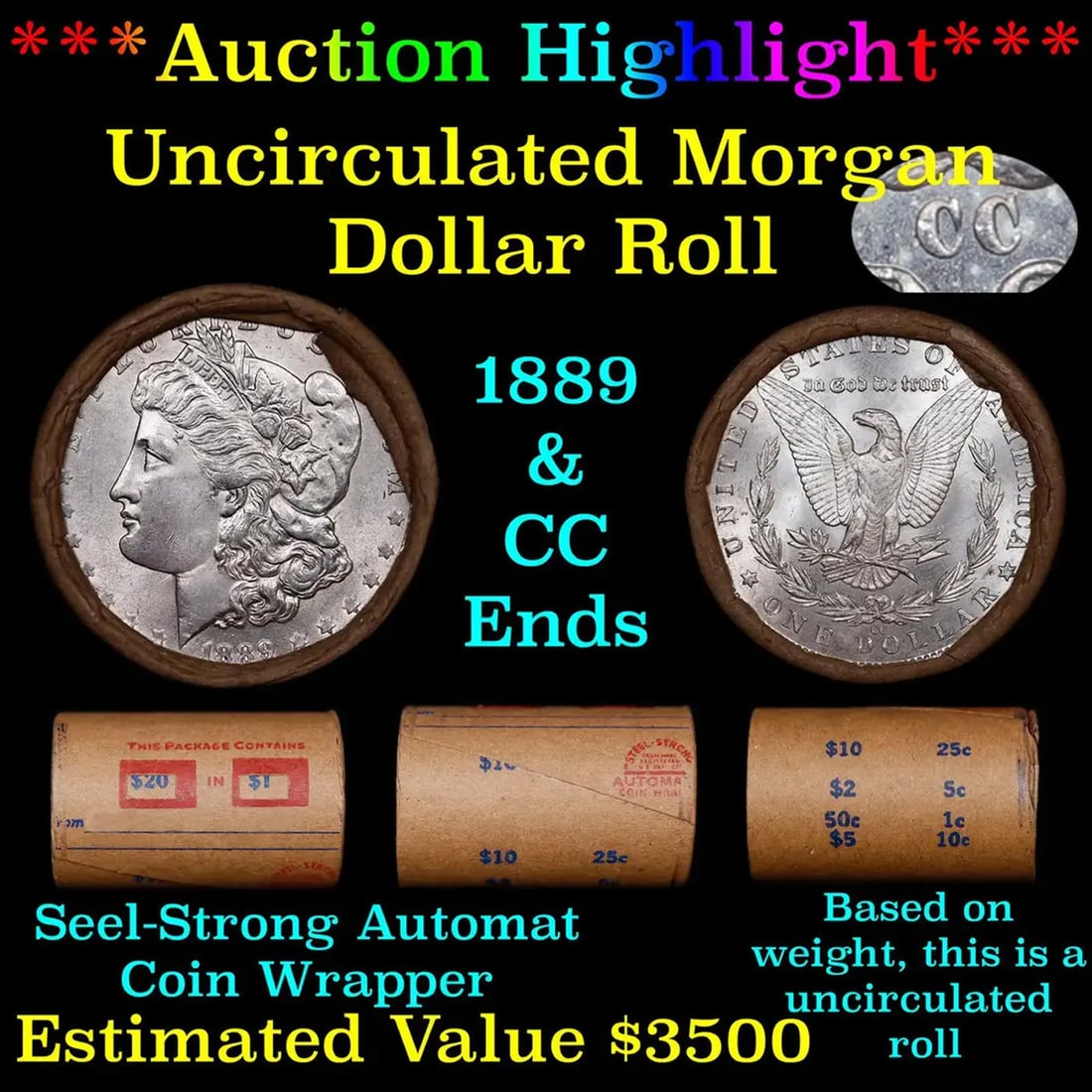 ***Auction Highlight*** 1889 & CC Uncirculated Morgan Dollar Shotgun Roll (fc): ***Auction Highlight*** 1889 & CC Uncirculated Morgan Dollar Shotgun Roll. Uncirculated Morgan Dollar Roll, Superb Ends In an Steel-Strong wrapper. Weighs Perfectly as a Uncirculated Roll.