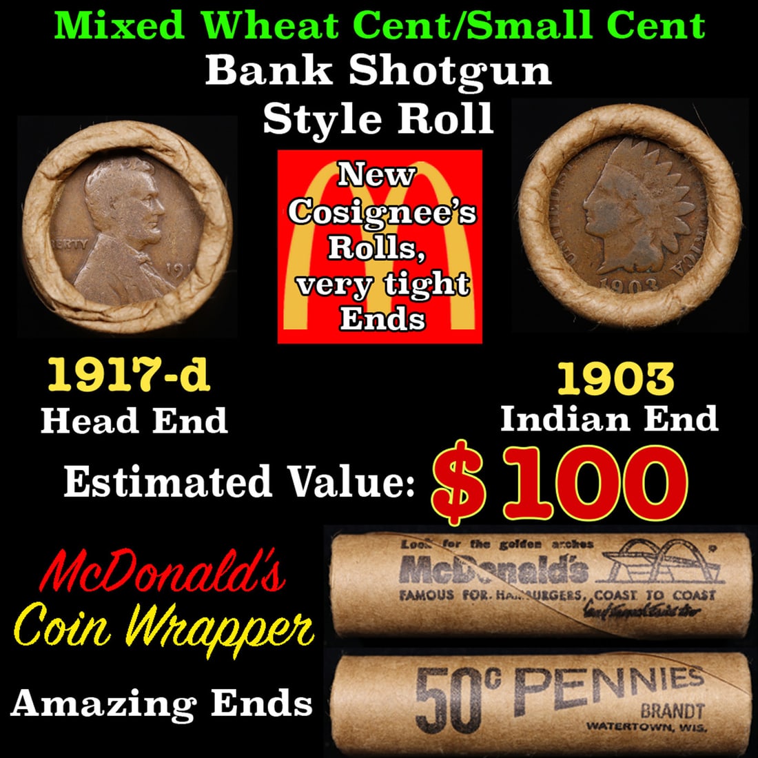 Lincoln Wheat Cent 1c Mixed Roll Orig Brandt McDonalds Wrapper, 1917-d end, 1903 Indian other end: Lincoln Wheat Cent 1c Mixed Roll Orig Brandt McDonalds Wrapper, 1917-d end, 1903 Indian other end. Lincoln Wheat Cent 1c mixed original Shotgun Roll. Actual roll pictured is the roll you will get. A g
