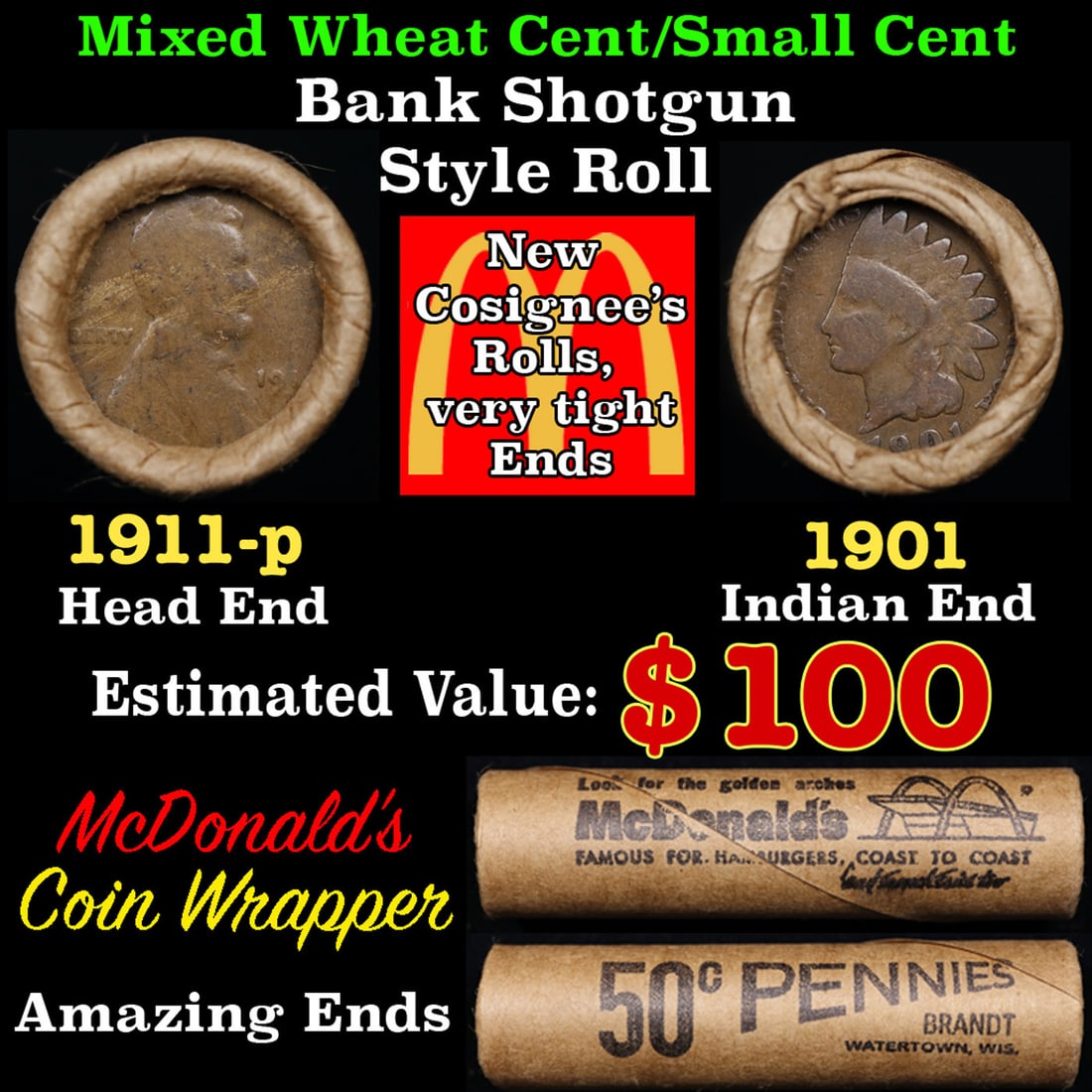 Small Cent Mixed Roll Orig Brandt McDonalds Wrapper, 1911-p Lincoln Wheat end, 1901 Indian other: Small Cent Mixed Roll Orig Brandt McDonalds Wrapper, 1911-p Lincoln Wheat end, 1901 Indian other end, 50c. Small Cent mixed original Shotgun Roll. Actual roll pictured is the roll you will get. A grea