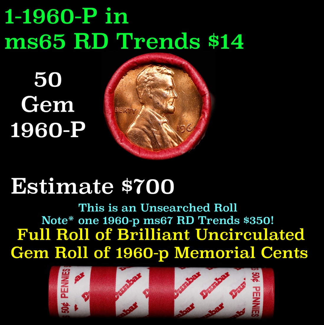 BU Shotgun Lincoln 1c roll, 1960-p 50 pcs Dunbar Wrapper 50c: BU Shotgun Lincoln 1c roll, 1960-p 50 pcs Dunbar Wrapper 50c. A terrific Shotgun roll of Lincoln cents in a Dunbar wrapper. Most if not all coins should be cherry red.