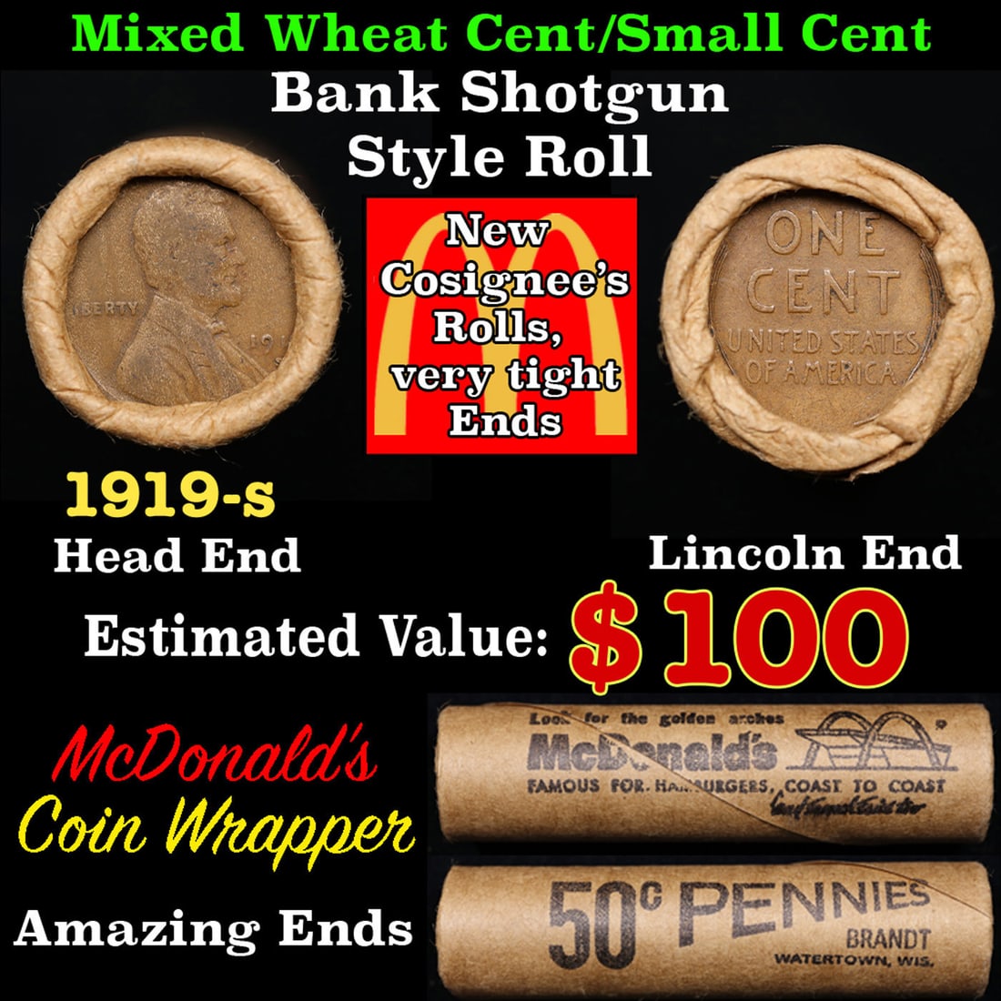 Lincoln Wheat Cent 1c Mixed Roll Orig Brandt McDonalds Wrapper, 1919-s end, Wheat other end: Lincoln Wheat Cent 1c Mixed Roll Orig Brandt McDonalds Wrapper, 1919-s end, Wheat other end. Lincoln Wheat Cent 1c mixed original Shotgun Roll. Actual roll pictured is the roll you will get. A great o