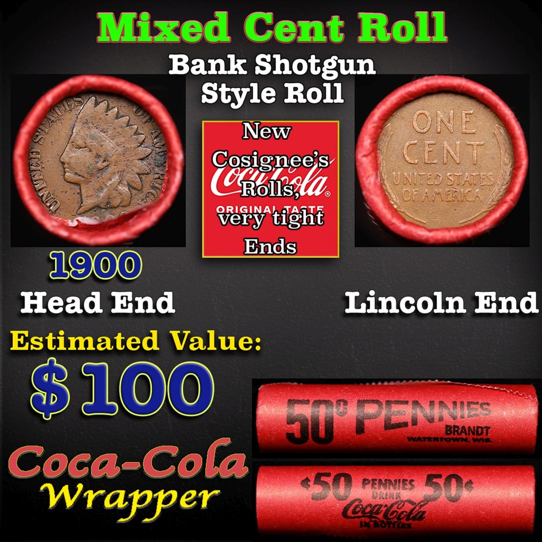 Mixed small cents 1c orig shotgun roll, 1900 Indian Cent, Wheat Cent other end, Coca-Cola Brandt: Mixed small cents 1c orig shotgun roll, 1900 Indian Cent, Wheat Cent other end, Coca-Cola Brandt Wrapper.. The roll is held in an old Rare & Collectable Brinks 'Only Brinks Can Open This Safe, Chicago