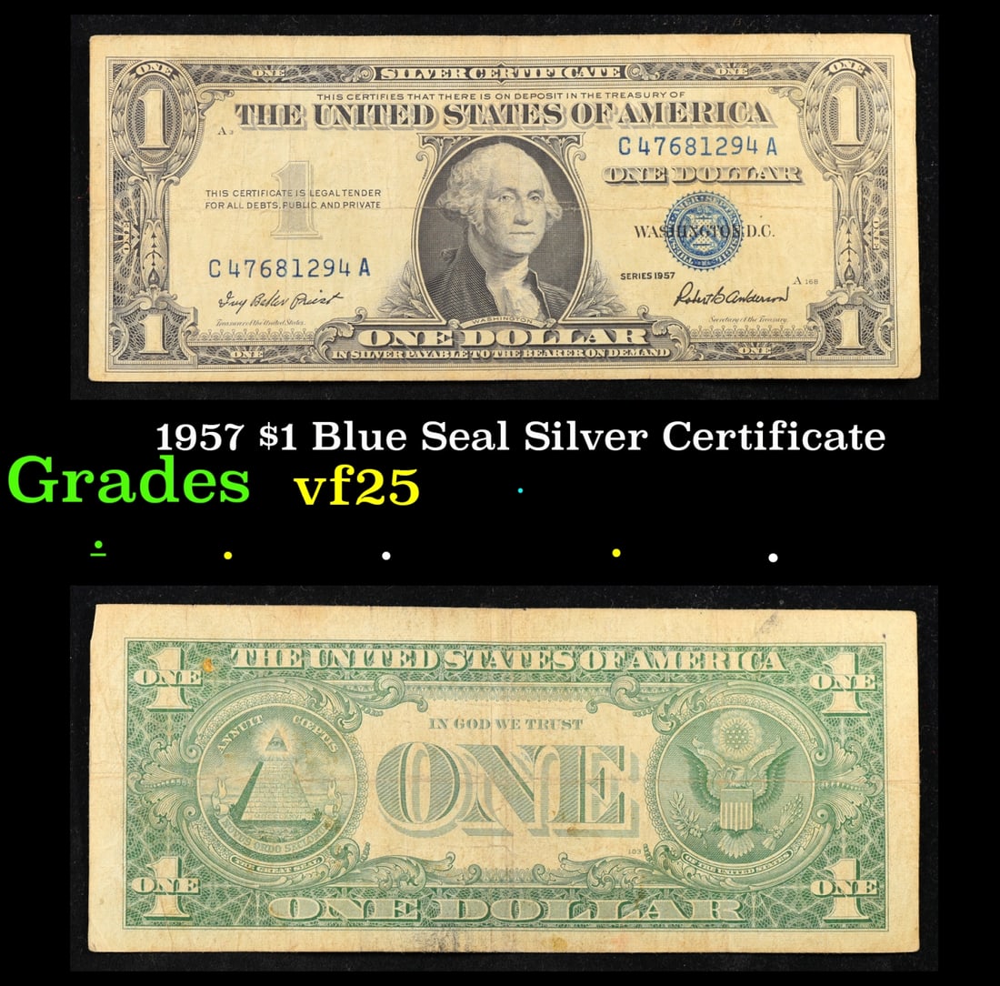 1957 $1 Blue Seal Silver Certificate Grades vf+: 1957 $1 Blue Seal Silver Certificate Grades vf+. FR-1619 Priest-Anderson Silver Certificates were redeemable in Silver. One of their most distinctive qualities is the blue Treasury seal and serial num