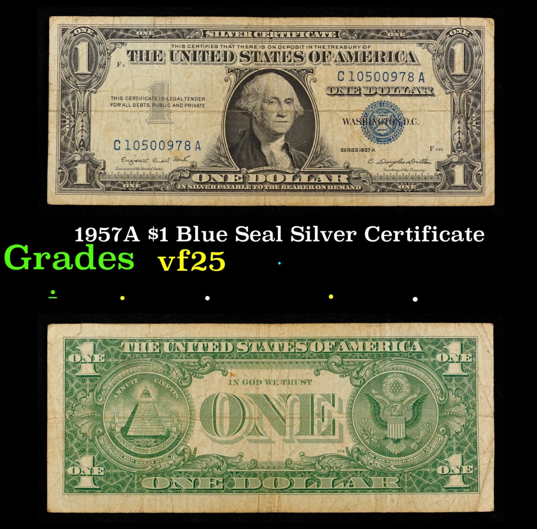 1957A $1 Blue Seal Silver Certificate Graded vf+: 1957A $1 Blue Seal Silver Certificate Graded vf+. FR-1620 Smith-Dilon Silver Certificates were redeemable in Silver. One of their most distinctive qualities is the blue Treasury seal and serial number
