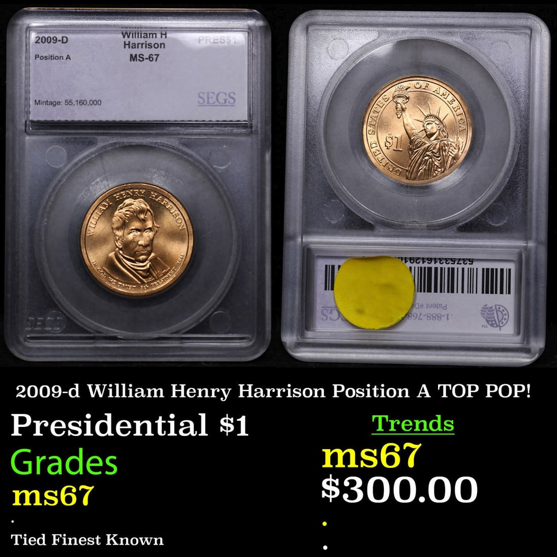 2009-d William Henry Harrison Position A Presidential Dollar TOP POP! 1 Graded ms68+ By SEGS: 2009-d William Henry Harrison Position A TOP POP! Presidential Dollar 1 Graded ms68+ By SEGS. 2009-d William Henry Harrison Position A TOP POP! ms68+ Presidential Dollar 1 40 Graded. By SEGS
