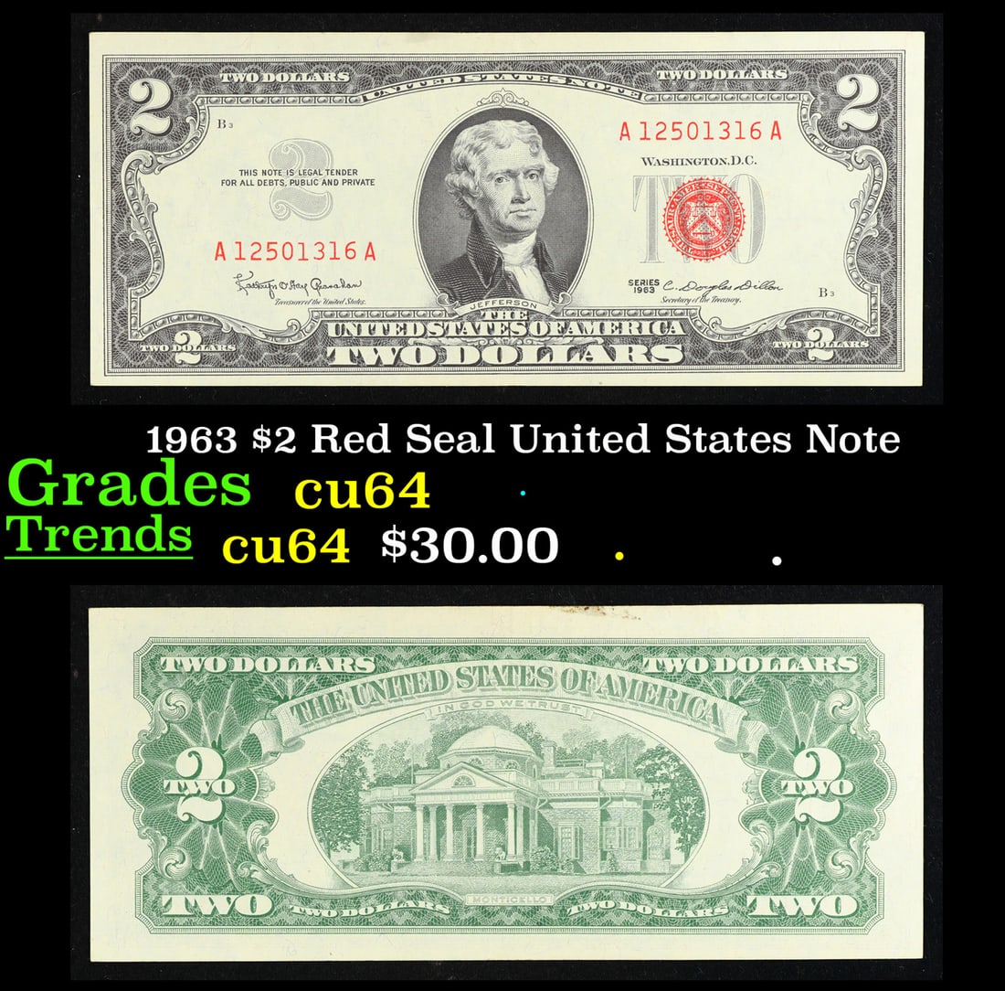 1963 $2 Red Seal United States Note Grades Choice CU: 1963 $2 Red Seal United States Note Grades Choice CU. 1963 Legal Tender (United States Note). 1963 marks the last year that red seals were printed on two dollar bills. This is also the last year that