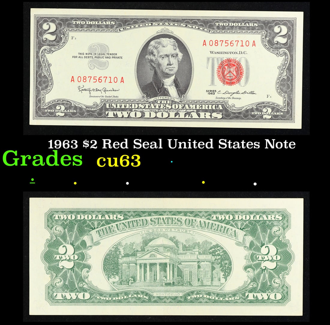 1963 $2 Red Seal United States Note Grades Select CU: 1963 $2 Red Seal United States Note Grades Select CU. 1963 Legal Tender (United States Note). 1963 marks the last year that red seals were printed on two dollar bills. This is also the last year that
