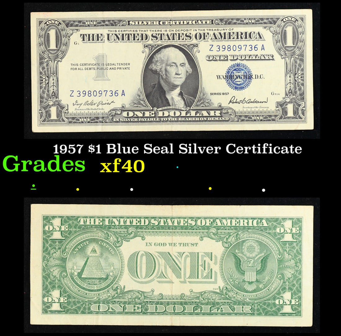 1957 $1 Blue Seal Silver Certificate Grades xf: 1957 $1 Blue Seal Silver Certificate Grades xf. FR-1619 Priest-Anderson Silver Certificates were redeemable in Silver. One of their most distinctive qualities is the blue Treasury seal and serial numb