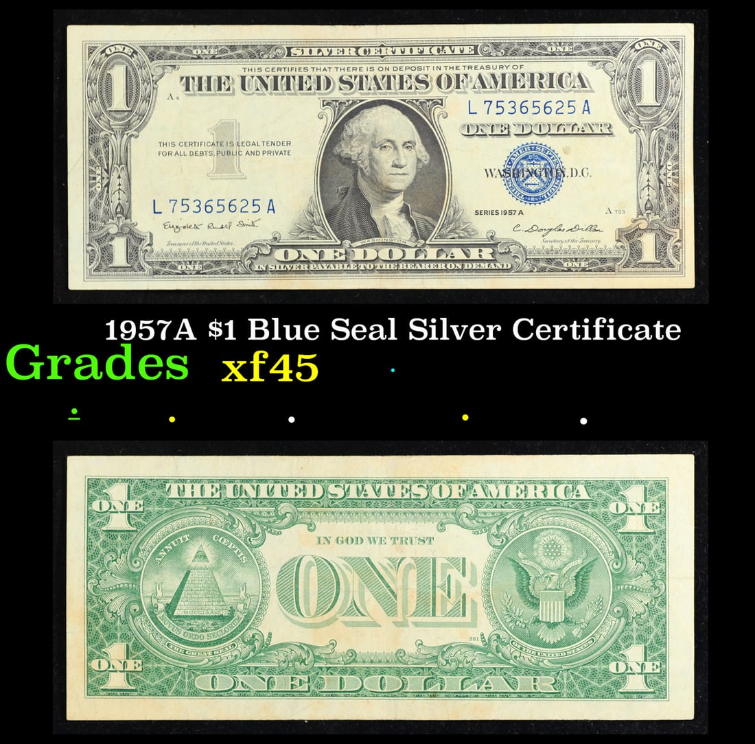 1957A $1 Blue Seal Silver Certificate Grades xf+: 1957A $1 Blue Seal Silver Certificate Grades xf+. FR-1620 Smith-Dilon Silver Certificates were redeemable in Silver. One of their most distinctive qualities is the blue Treasury seal and serial number