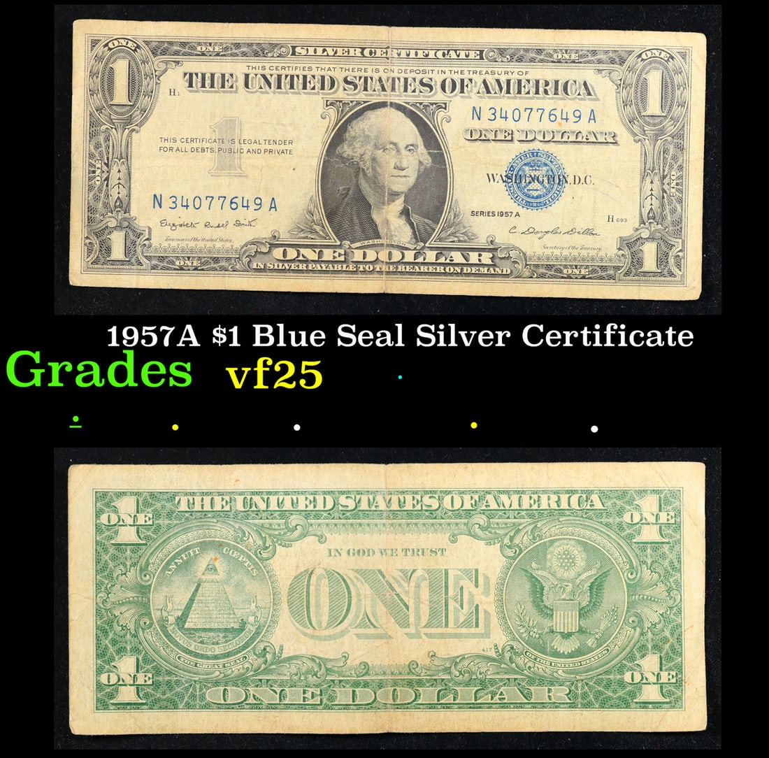 1957A $1 Blue Seal Silver Certificate Grades vf+: 1957A $1 Blue Seal Silver Certificate Grades vf+. FR-1620 Smith-Dilon Silver Certificates were redeemable in Silver. One of their most distinctive qualities is the blue Treasury seal and serial number