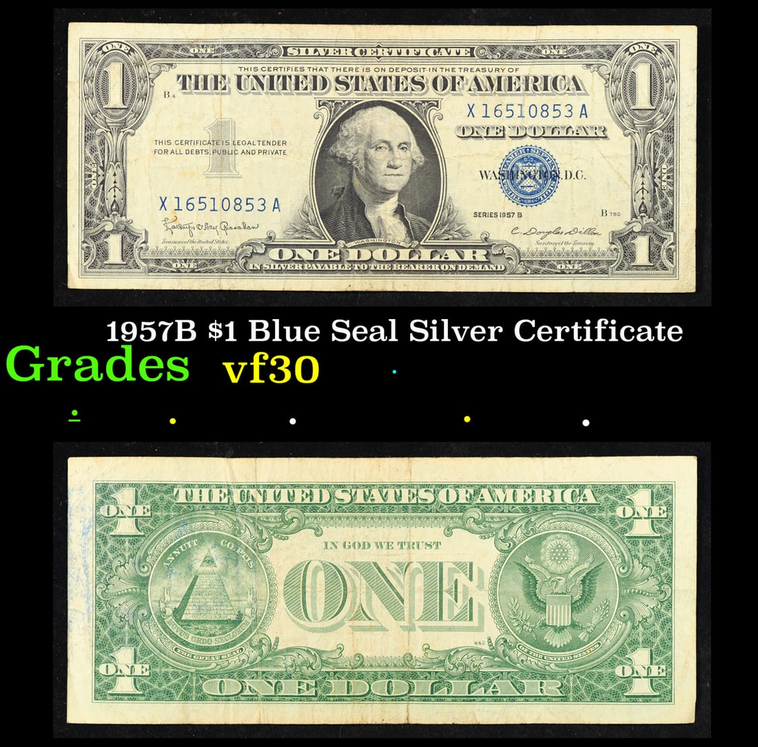 1957B $1 Blue Seal Silver Certificate Grades vf++: 1957B $1 Blue Seal Silver Certificate Grades vf++. FR-1621 Granahan-Dilon Silver Certificates were redeemable in Silver. One of their most distinctive qualities is the blue Treasury seal and serial nu