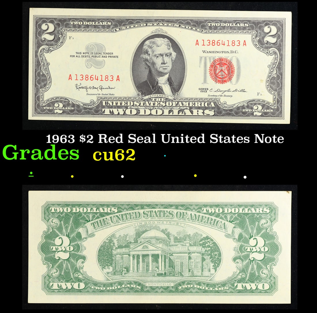 1963 $2 Red Seal United States Note Grades Select CU: 1963 $2 Red Seal United States Note Grades Select CU. 1963 Legal Tender (United States Note). 1963 marks the last year that red seals were printed on two dollar bills. This is also the last year that