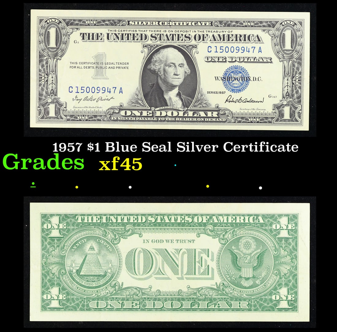 1957 $1 Blue Seal Silver Certificate Grades xf+: 1957 $1 Blue Seal Silver Certificate Grades xf+. FR-1619 Priest-Anderson Silver Certificates were redeemable in Silver. One of their most distinctive qualities is the blue Treasury seal and serial num
