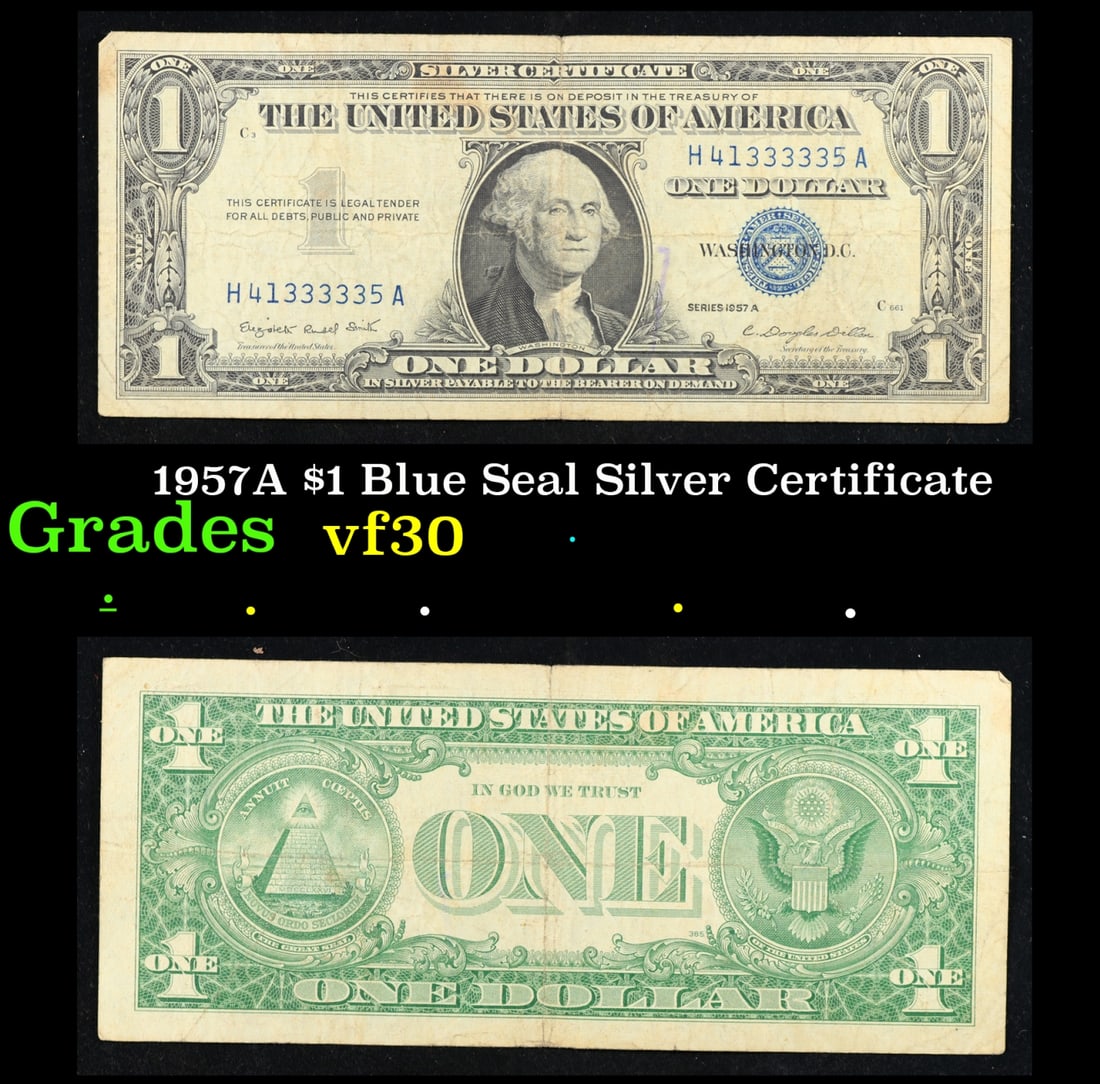 1957A $1 Blue Seal Silver Certificate Grades vf++: 1957A $1 Blue Seal Silver Certificate Grades vf++. FR-1620 Smith-Dilon Silver Certificates were redeemable in Silver. One of their most distinctive qualities is the blue Treasury seal and serial numbe