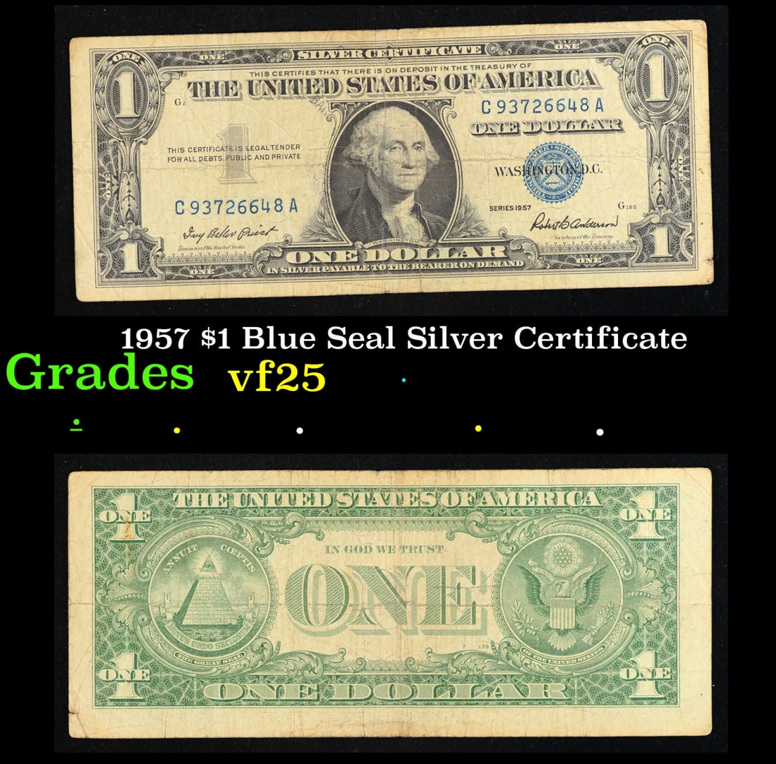 1957 $1 Blue Seal Silver Certificate Grades vf+: 1957 $1 Blue Seal Silver Certificate Grades vf+. FR-1619 Priest-Anderson Silver Certificates were redeemable in Silver. One of their most distinctive qualities is the blue Treasury seal and serial num