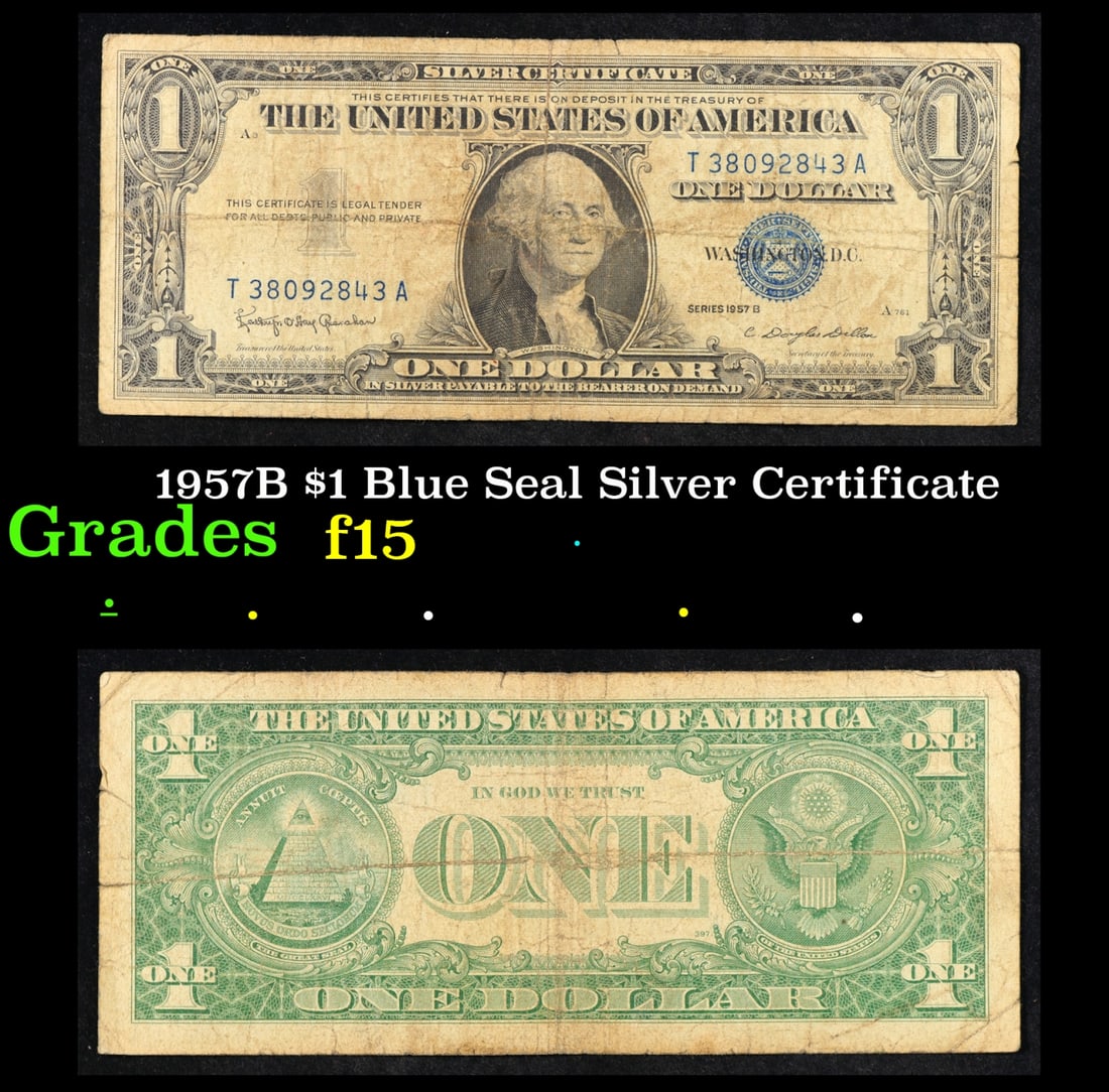 1957B $1 Blue Seal Silver Certificate Grades f+: 1957B $1 Blue Seal Silver Certificate Grades f+. FR-1621 Granahan-Dilon Silver Certificates were redeemable in Silver. One of their most distinctive qualities is the blue Treasury seal and serial numb