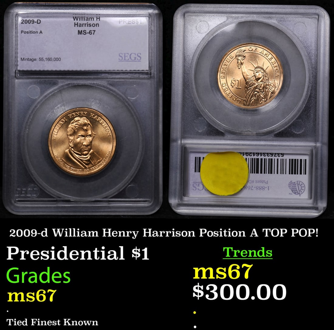 2009-d William Henry Harrison Position A Presidential Dollar TOP POP! 1 Graded ms68+ By SEGS: 2009-d William Henry Harrison Position A TOP POP! Presidential Dollar 1 Graded ms68+ By SEGS. 2009-d William Henry Harrison Position A TOP POP! ms68+ Presidential Dollar 1 40 Graded. By SEGS