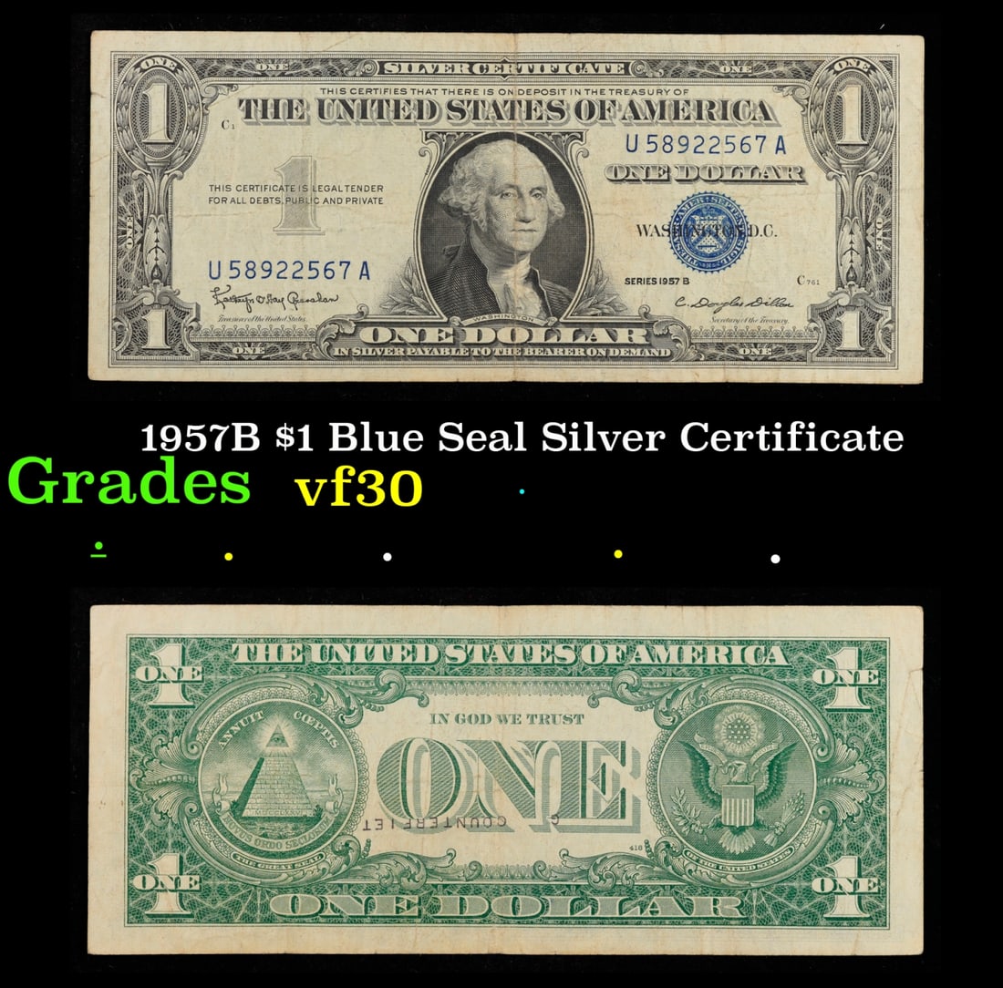 1957B $1 Blue Seal Silver Certificate Grades vf++: 1957B $1 Blue Seal Silver Certificate Grades vf++. FR-1621 Granahan-Dilon Silver Certificates were redeemable in Silver. One of their most distinctive qualities is the blue Treasury seal and serial nu