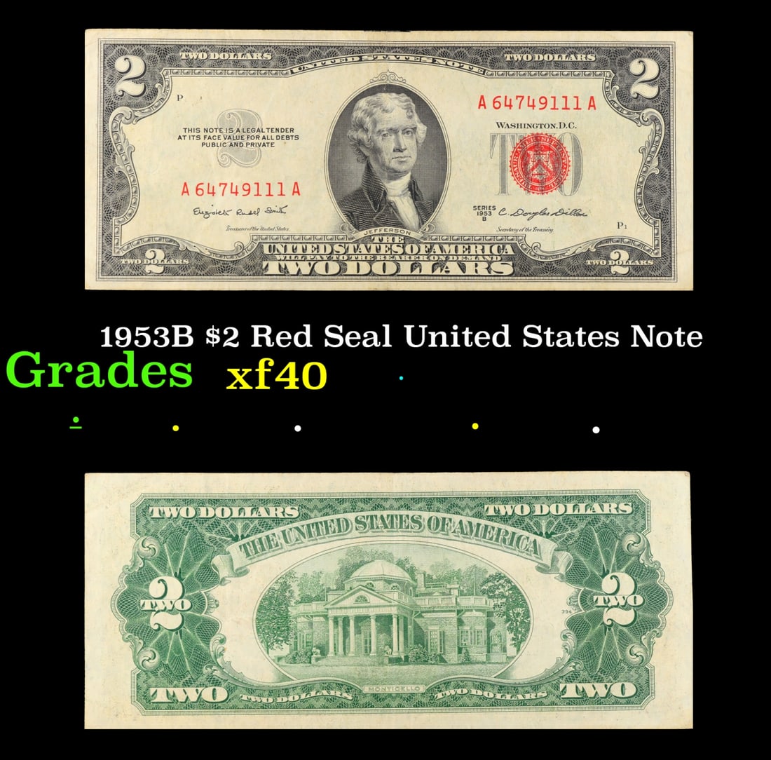 1953B $2 Red Seal United States Note Grades xf: 1953B $2 Red Seal United States Note Grades xf. 1953 red print two dollar bills can be broke up into four different types by signature combination; 1953 – Ivy Baker Priest (Treasurer of The United S