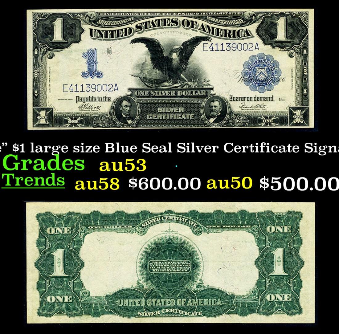 1899 "Black Eagle" $1 large size Blue Seal Silver Certificate Grades Select AU Signatures (1 of 3)