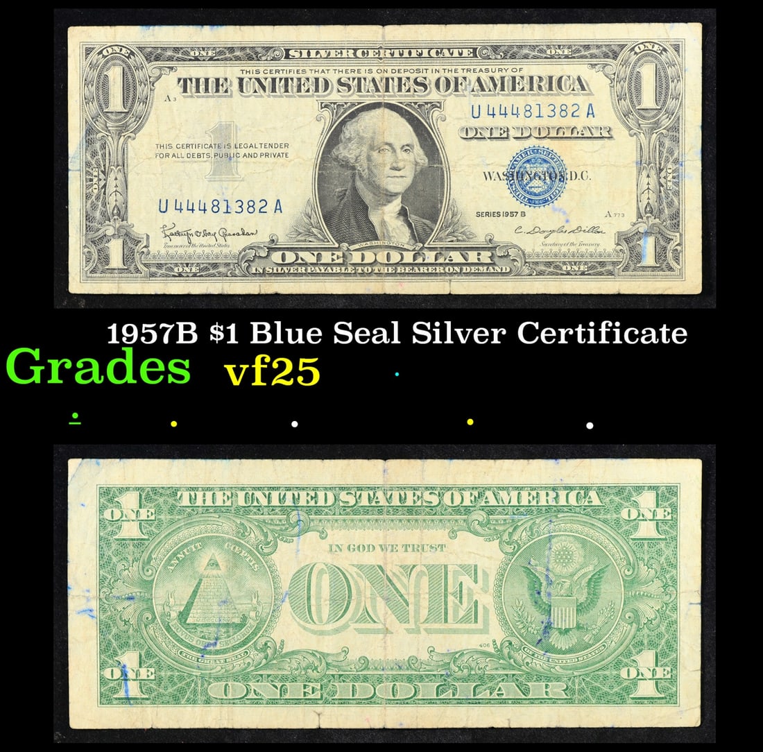 1957B $1 Blue Seal Silver Certificate Grades vf+: 1957B $1 Blue Seal Silver Certificate Grades vf+. FR-1621 Granahan-Dilon Silver Certificates were redeemable in Silver. One of their most distinctive qualities is the blue Treasury seal and serial num