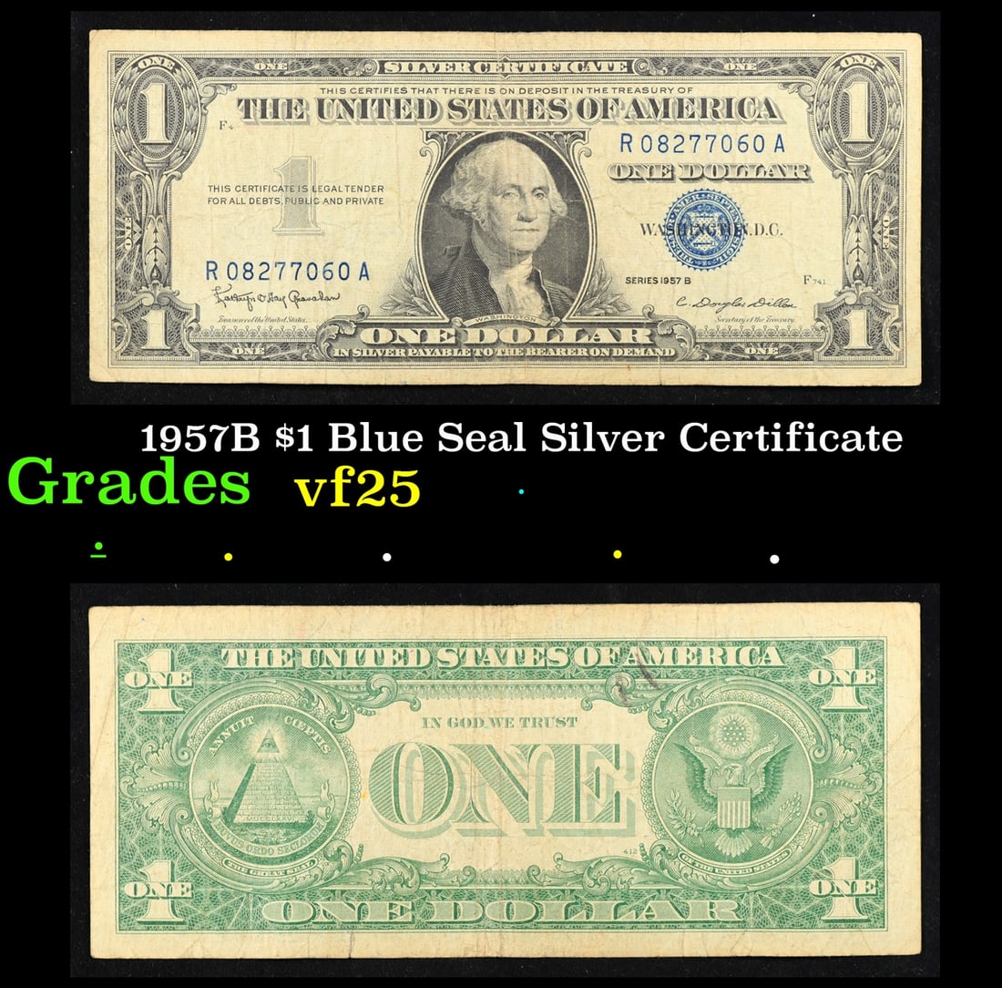 1957B $1 Blue Seal Silver Certificate Grades vf+: 1957B $1 Blue Seal Silver Certificate Grades vf+. FR-1621 Granahan-Dilon Silver Certificates were redeemable in Silver. One of their most distinctive qualities is the blue Treasury seal and serial num