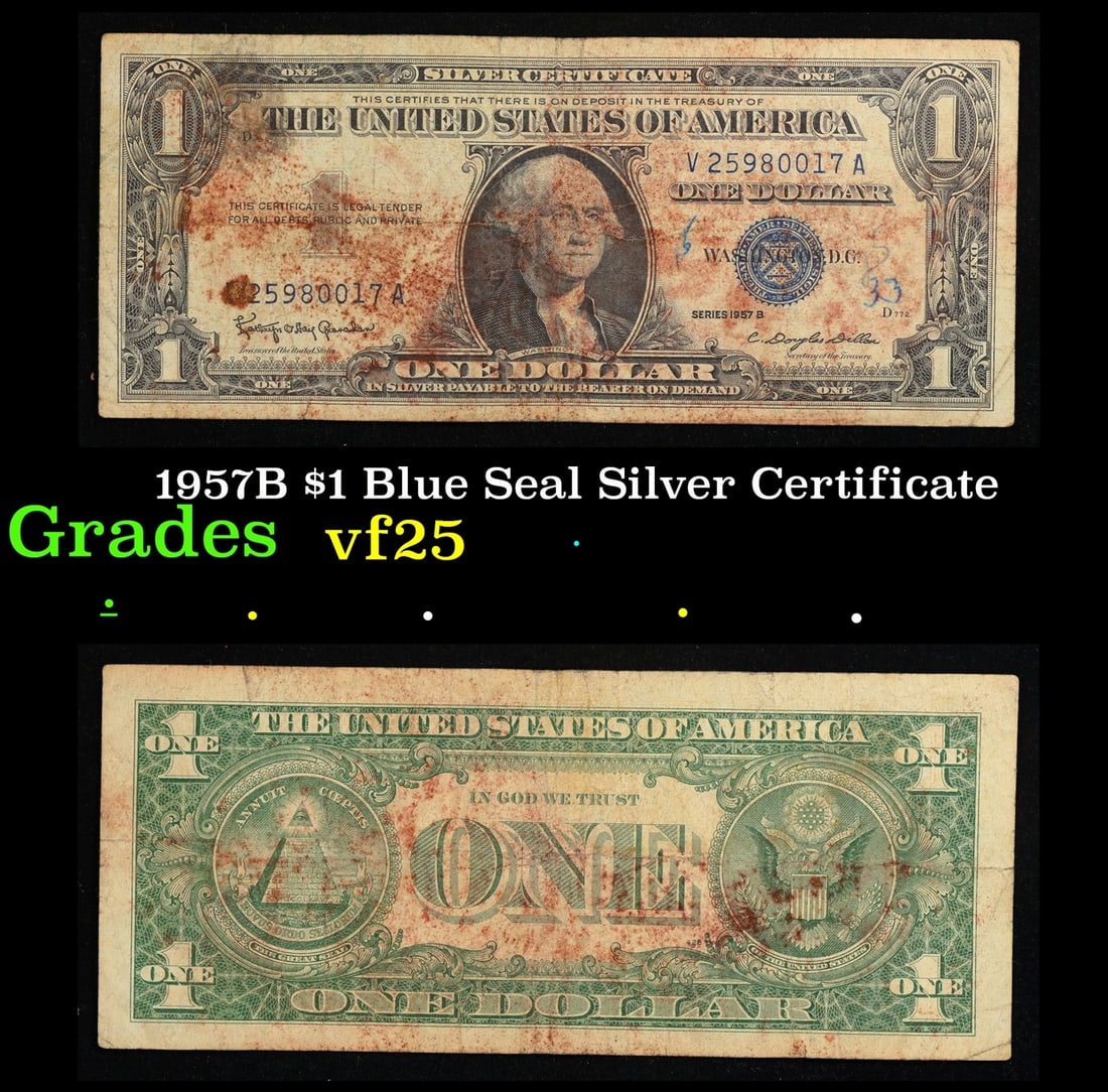 1957B $1 Blue Seal Silver Certificate Grades vf+: 1957B $1 Blue Seal Silver Certificate Grades vf+. FR-1621 Granahan-Dilon Silver Certificates were redeemable in Silver. One of their most distinctive qualities is the blue Treasury seal and serial num