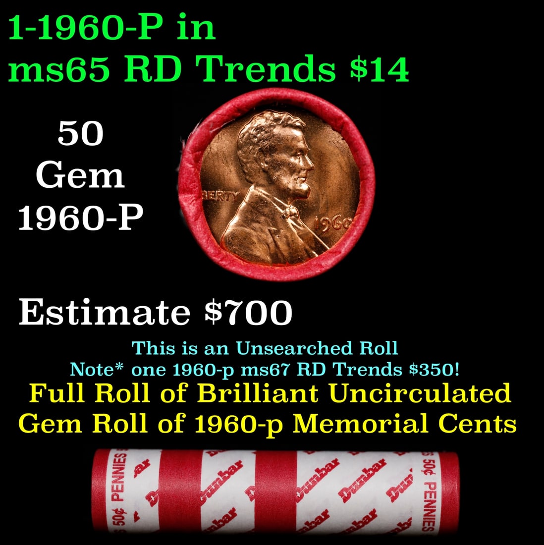 BU Shotgun Lincoln 1c roll, 1960-p 50 pcs Dunbar Wrapper 50c: BU Shotgun Lincoln 1c roll, 1960-p 50 pcs Dunbar Wrapper 50c. A terrific Shotgun roll of Lincoln cents in a Dunbar wrapper. Most if not all coins should be cherry red.