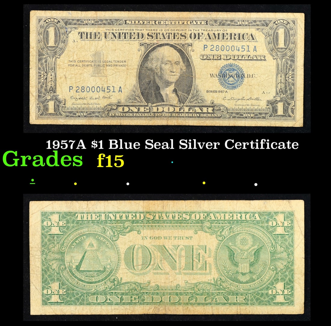 1957A $1 Blue Seal Silver Certificate Grades f+: 1957A $1 Blue Seal Silver Certificate Grades f+. FR-1620 Smith-Dilon Silver Certificates were redeemable in Silver. One of their most distinctive qualities is the blue Treasury seal and serial numbers