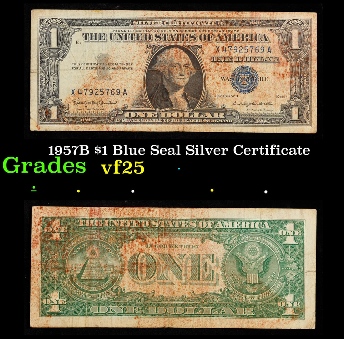 1957B $1 Blue Seal Silver Certificate Grades vf+: 1957B $1 Blue Seal Silver Certificate Grades vf+. FR-1621 Granahan-Dilon Silver Certificates were redeemable in Silver. One of their most distinctive qualities is the blue Treasury seal and serial num