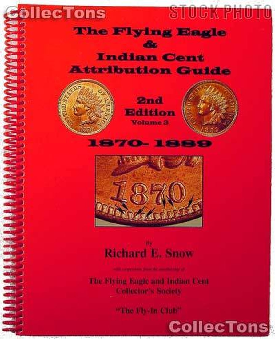 The Flying Eagle & Indian Cent Attribution Guide 2nd Ed. Vol. 3 By Richard E. Snow (1 of 1)