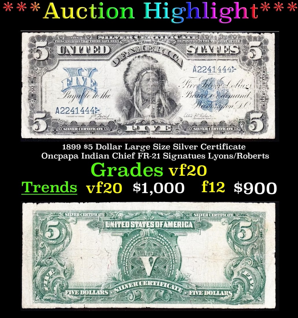 ***Major Highlight*** 1899 $5 Dollar Large Size Silver Certificate Oncpapa Indian Chief FR-21 (1 of 3)