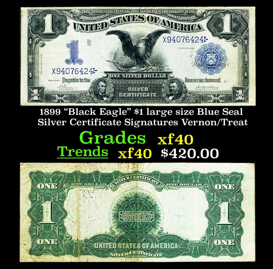 1899 "Black Eagle" $1 large size Blue Seal Silver Certificate Grades xf Signatures Vernon/Treat (1 of 3)