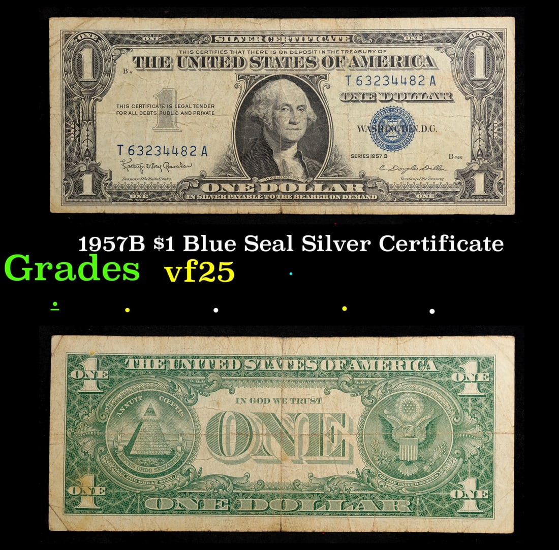 1957B $1 Blue Seal Silver Certificate Grades vf+: 1957B $1 Blue Seal Silver Certificate Grades vf+. FR-1621 Granahan-Dilon Silver Certificates were redeemable in Silver. One of their most distinctive qualities is the blue Treasury seal and serial num