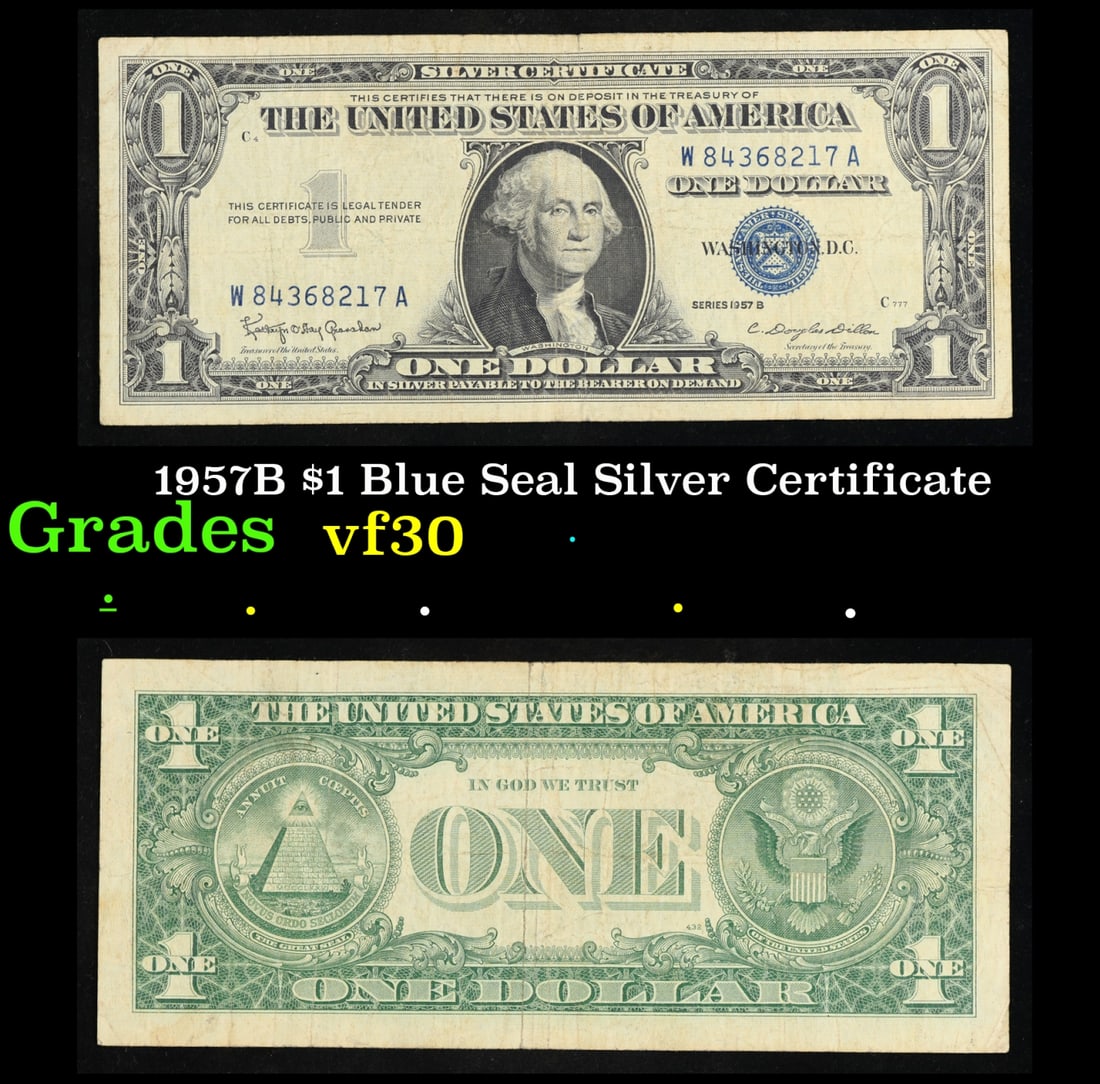 1957B $1 Blue Seal Silver Certificate Grades vf++: 1957B $1 Blue Seal Silver Certificate Grades vf++. FR-1621 Granahan-Dilon Silver Certificates were redeemable in Silver. One of their most distinctive qualities is the blue Treasury seal and serial nu
