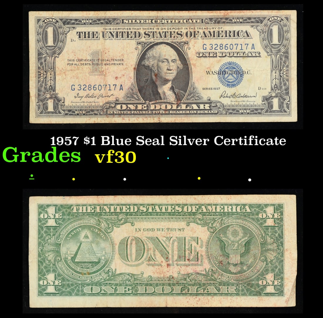 1957 $1 Blue Seal Silver Certificate Grades vf++: 1957 $1 Blue Seal Silver Certificate Grades vf++. FR-1619 Priest-Anderson Silver Certificates were redeemable in Silver. One of their most distinctive qualities is the blue Treasury seal and serial nu