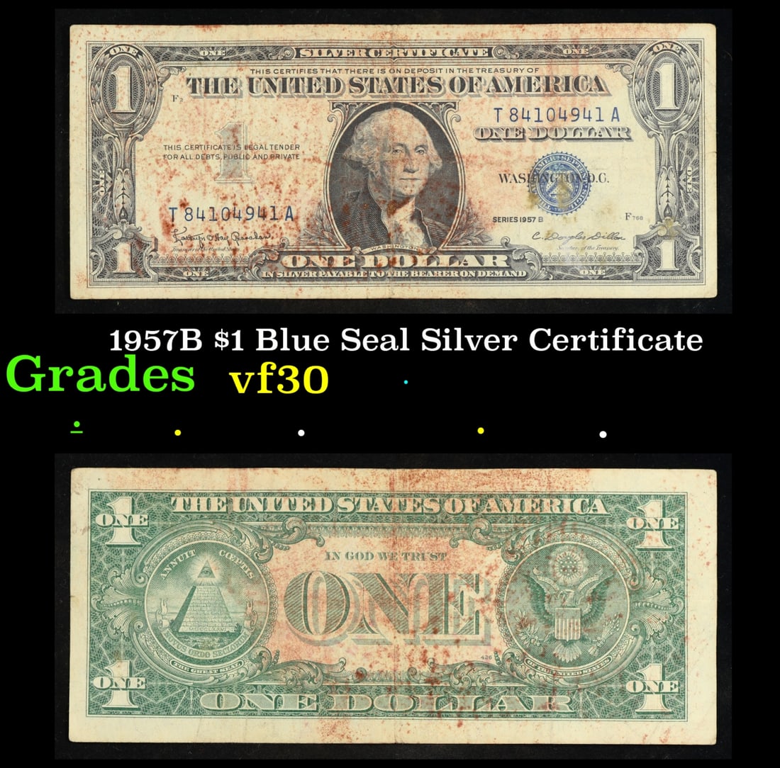 1957B $1 Blue Seal Silver Certificate Grades vf++: 1957B $1 Blue Seal Silver Certificate Grades vf++. FR-1621 Granahan-Dilon Silver Certificates were redeemable in Silver. One of their most distinctive qualities is the blue Treasury seal and serial nu
