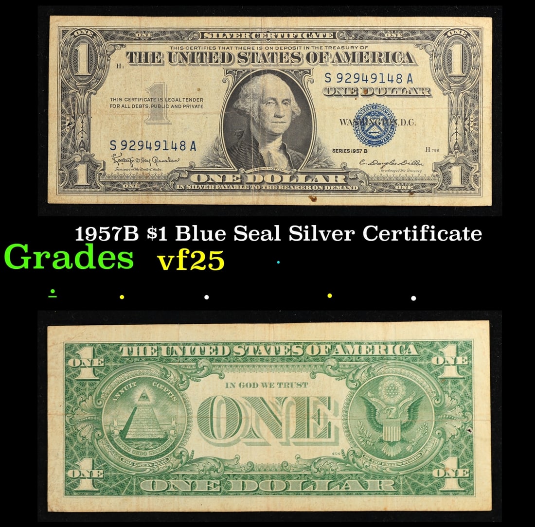 1957B $1 Blue Seal Silver Certificate Grades vf+: 1957B $1 Blue Seal Silver Certificate Grades vf+. FR-1621 Granahan-Dilon Silver Certificates were redeemable in Silver. One of their most distinctive qualities is the blue Treasury seal and serial num
