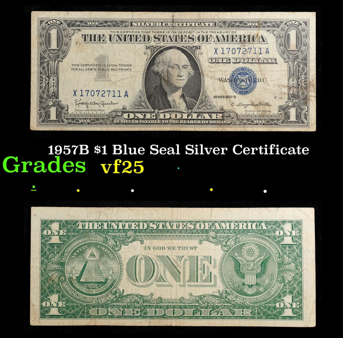 1957B $1 Blue Seal Silver Certificate Grades vf+: 1957B $1 Blue Seal Silver Certificate Grades vf+. FR-1621 Granahan-Dilon Silver Certificates were redeemable in Silver. One of their most distinctive qualities is the blue Treasury seal and serial num