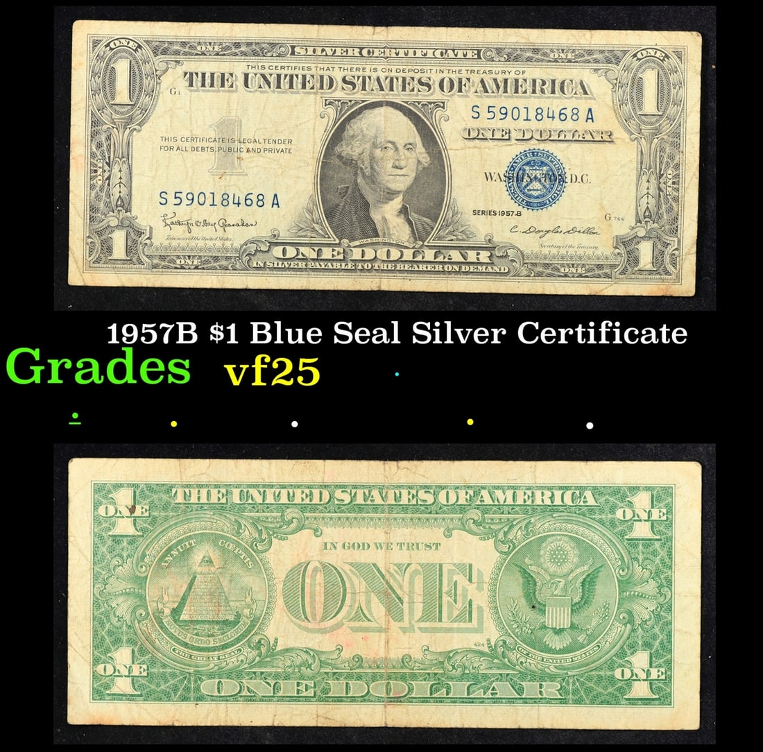 1957B $1 Blue Seal Silver Certificate Grades vf+: 1957B $1 Blue Seal Silver Certificate Grades vf+. FR-1621 Granahan-Dilon Silver Certificates were redeemable in Silver. One of their most distinctive qualities is the blue Treasury seal and serial num