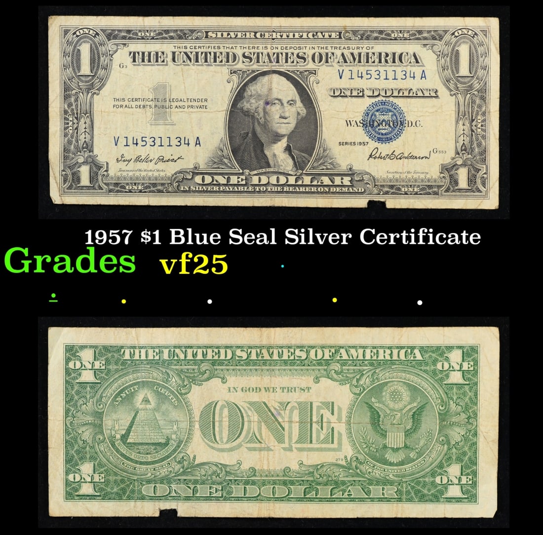 1957 $1 Blue Seal Silver Certificate Grades vf+: 1957 $1 Blue Seal Silver Certificate Grades vf+. FR-1619 Priest-Anderson Silver Certificates were redeemable in Silver. One of their most distinctive qualities is the blue Treasury seal and serial num