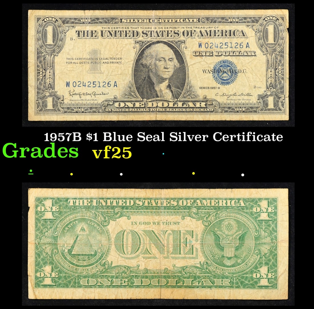 1957B $1 Blue Seal Silver Certificate Grades vf+: 1957B $1 Blue Seal Silver Certificate Grades vf+. FR-1621 Granahan-Dilon Silver Certificates were redeemable in Silver. One of their most distinctive qualities is the blue Treasury seal and serial num