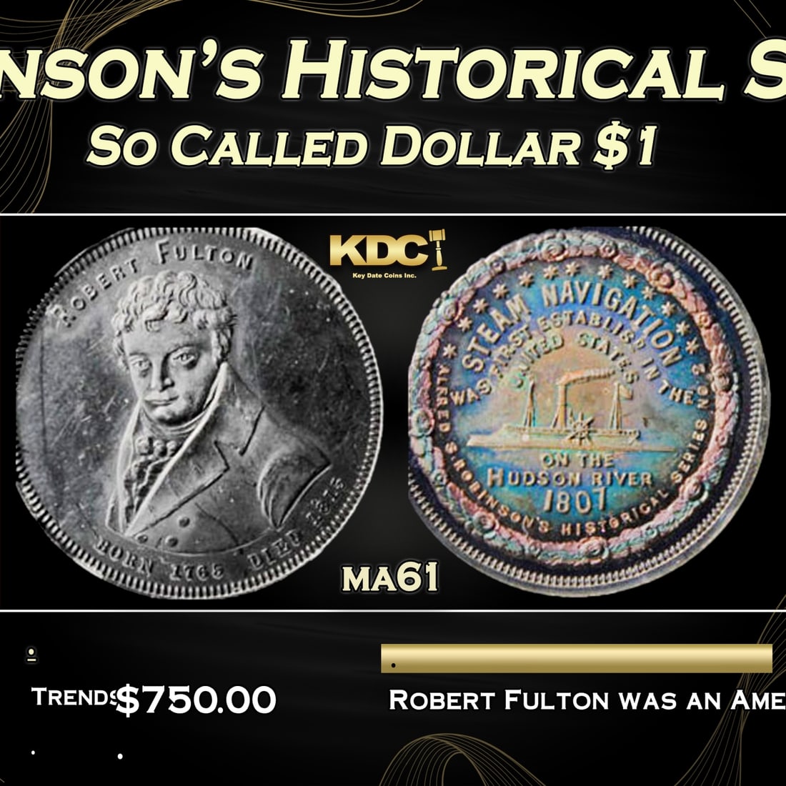 1860’s Robert Fulton – Robinson’s Historical Series #2 So Called Dollar $1 Colorfully Toned: 1860’s Robert Fulton – Robinson’s Historical Series #2 Colorfully Toned So Called Dollar $1 ma61 NGC. Unusually attractive toning for a white metal example with red, blue and green toning primar
