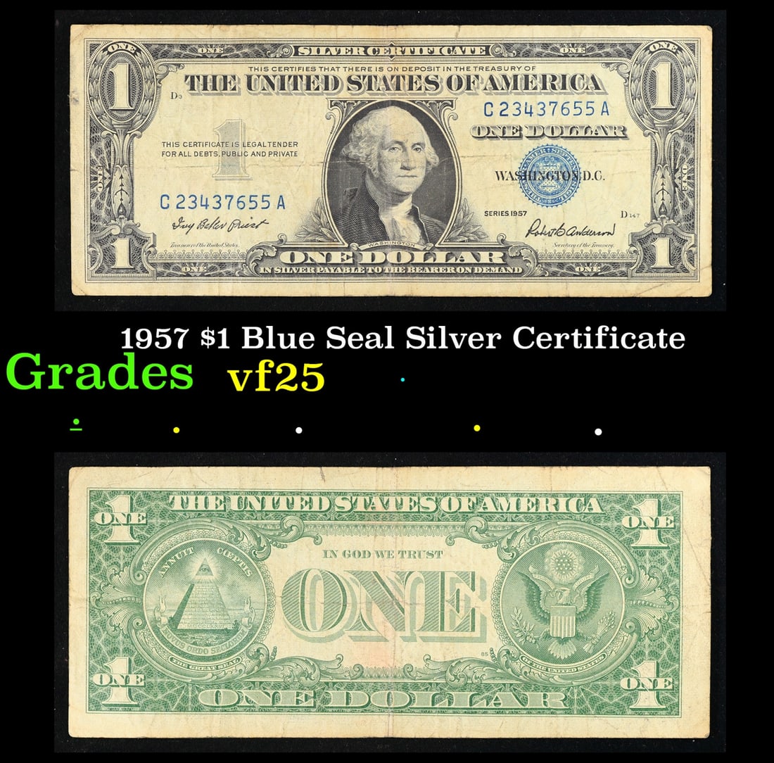 1957 $1 Blue Seal Silver Certificate Grades vf+: 1957 $1 Blue Seal Silver Certificate Grades vf+. FR-1619 Priest-Anderson Silver Certificates were redeemable in Silver. One of their most distinctive qualities is the blue Treasury seal and serial num