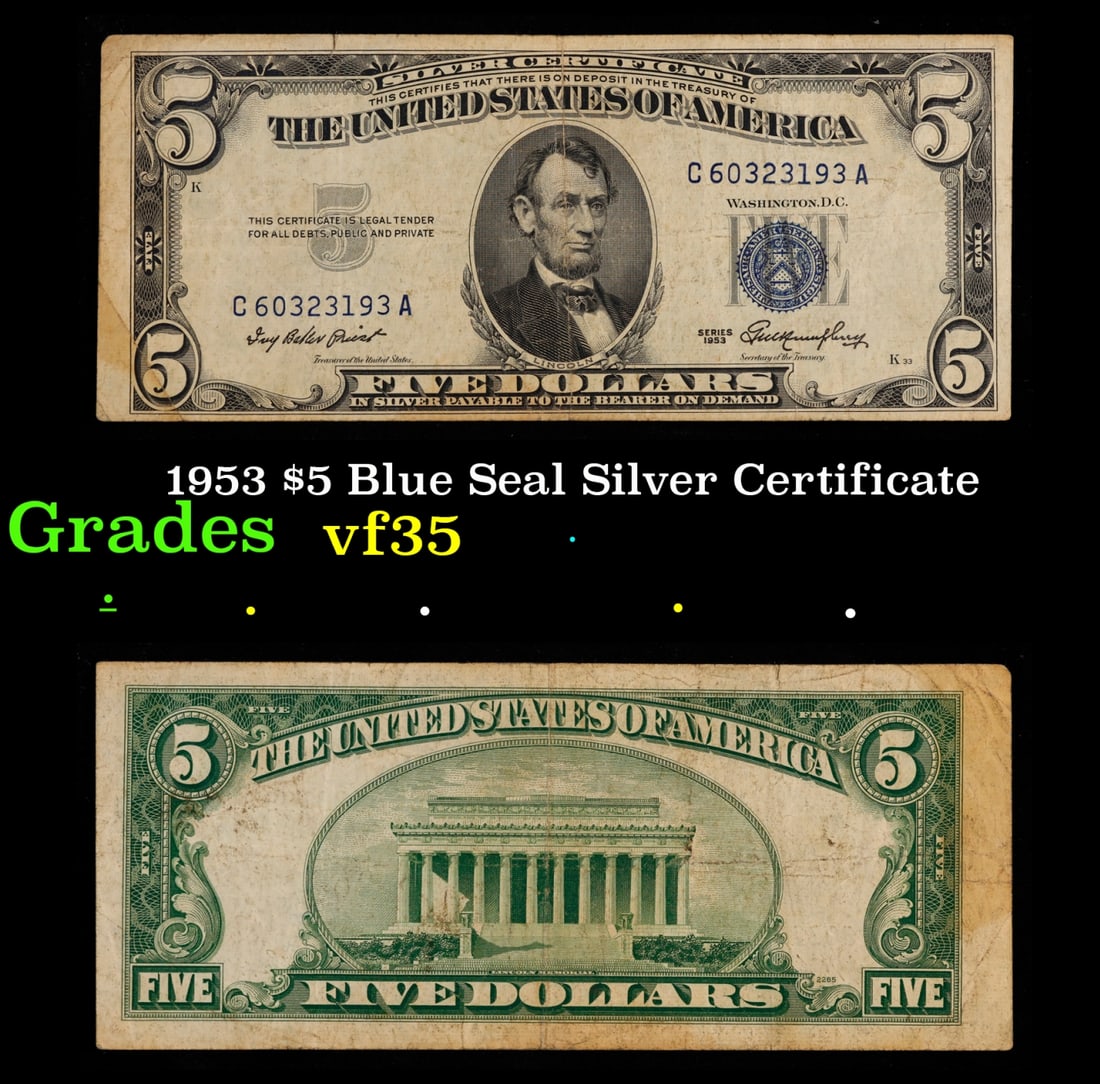 1953 $5 Blue Seal Silver Certificate Grades vf++: 1953 $5 Blue Seal Silver Certificate Grades vf++. FR-1655 Five dollar silver certificates were first issued in 1886. The series ended in 1953 with the Lincoln blue seals. The 1953 $5 silver certificat