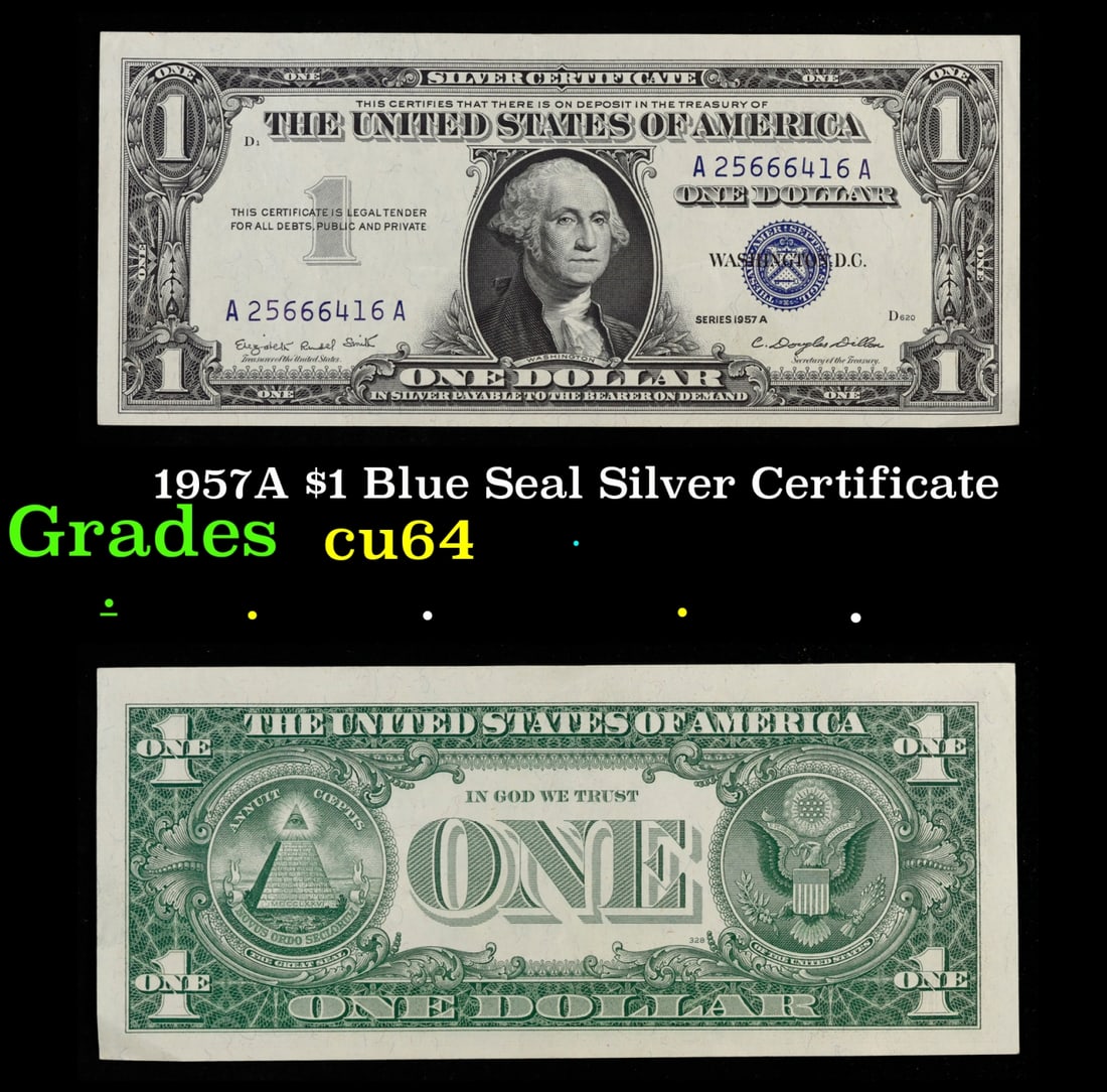 1957A $1 Blue Seal Silver Certificate Grades Choice CU: 1957A $1 Blue Seal Silver Certificate Grades Choice CU. FR-1620 Smith-Dilon Silver Certificates were redeemable in Silver. One of their most distinctive qualities is the blue Treasury seal and serial 