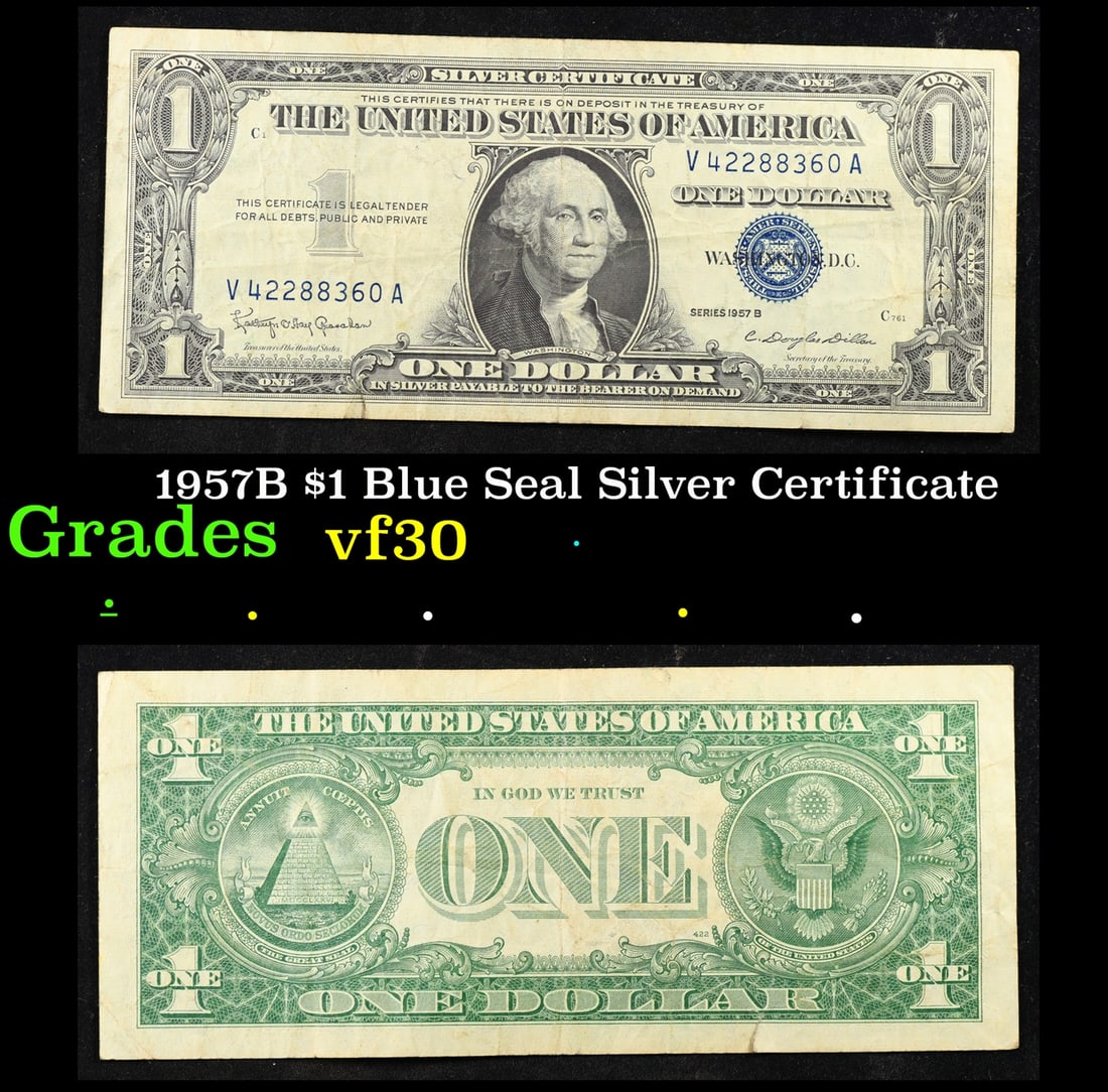 1957B $1 Blue Seal Silver Certificate Grades vf++: 1957B $1 Blue Seal Silver Certificate Grades vf++. FR-1621 Granahan-Dilon Silver Certificates were redeemable in Silver. One of their most distinctive qualities is the blue Treasury seal and serial nu
