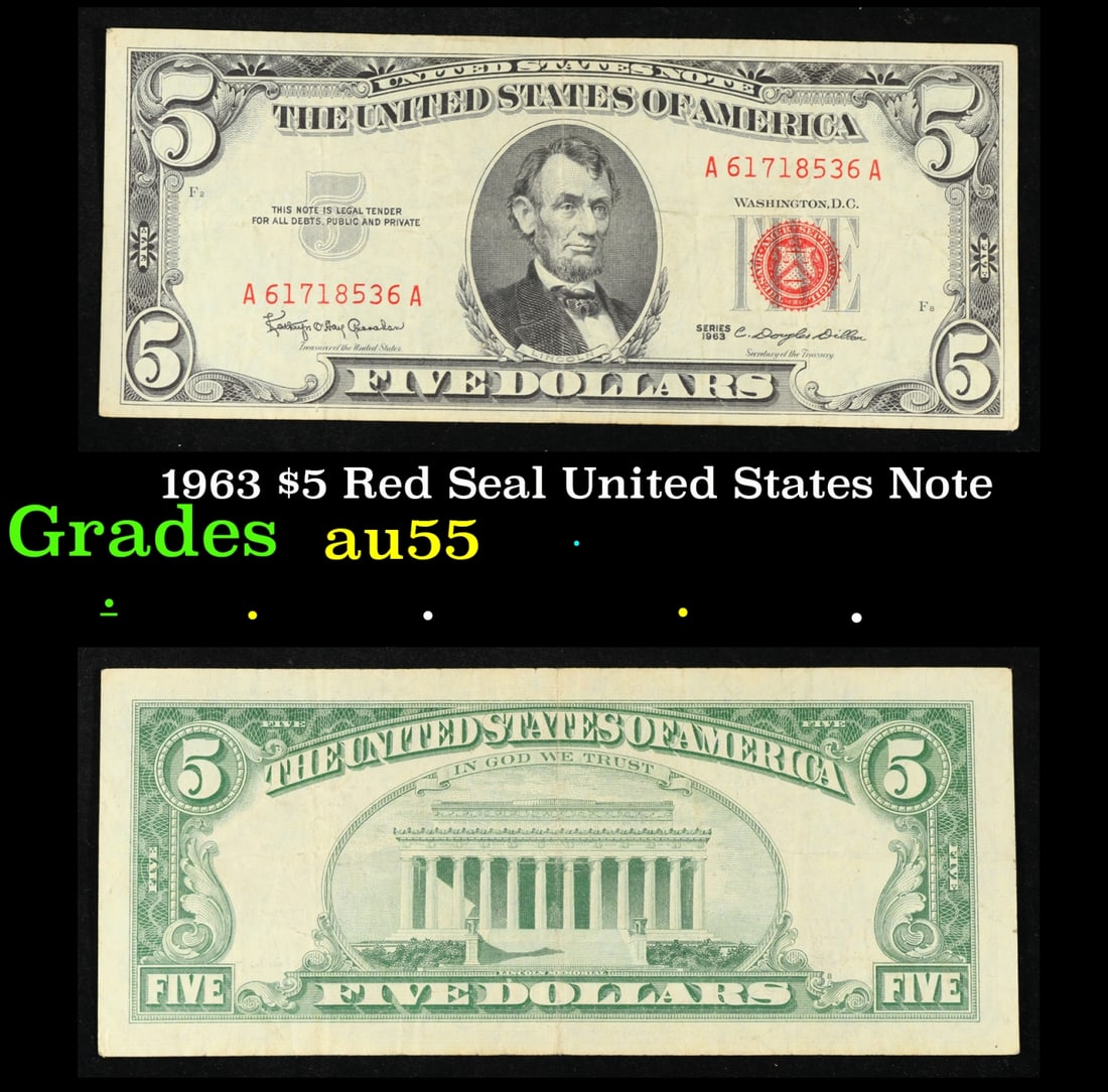 1963 $5 Red Seal United States Note Grades Choice AU: 1963 $5 Red Seal United States Note Grades Choice AU. Fr-1536 Each 1963 five dollar red seal bill has serial number written in red ink. There is a red seal on the right hand side of the bill. All 1963