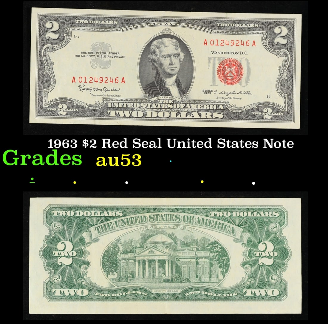 1963 $2 Red Seal United States Note Grades Select AU: 1963 $2 Red Seal United States Note Grades Select AU. 1963 Legal Tender (United States Note). 1963 marks the last year that red seals were printed on two dollar bills. This is also the last year that
