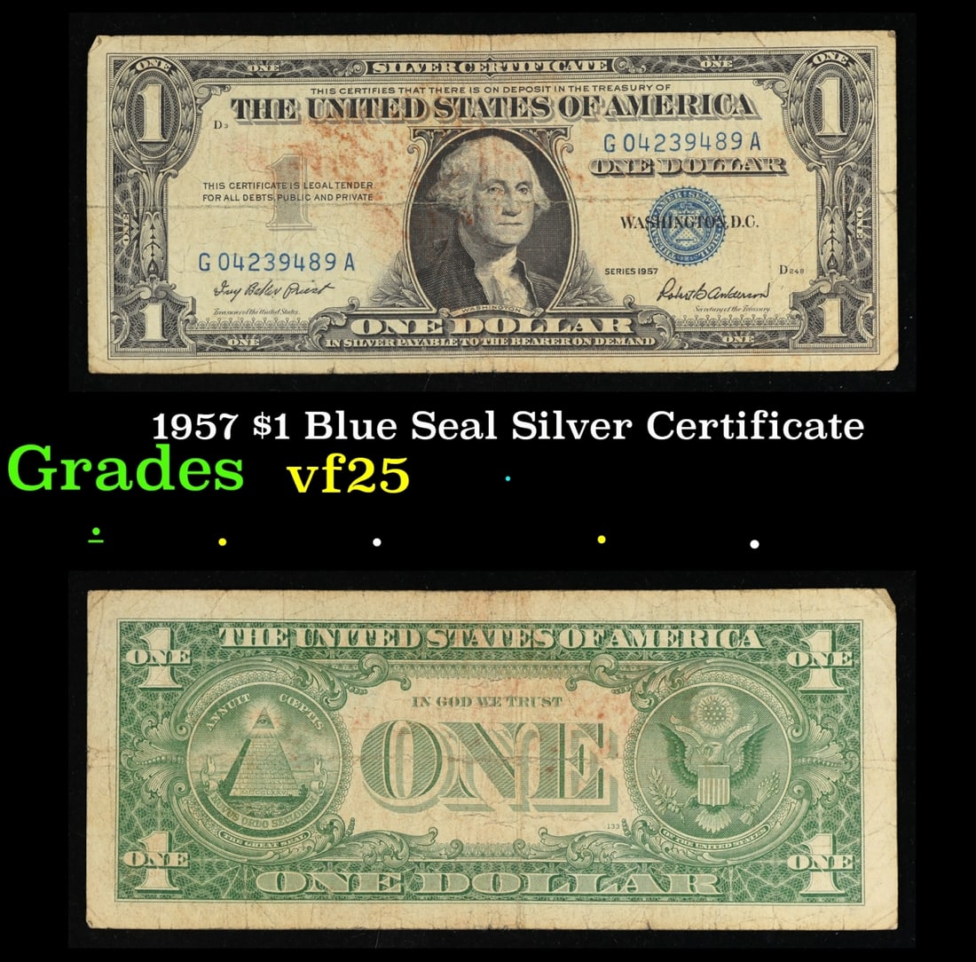 1957 $1 Blue Seal Silver Certificate Grades vf+: 1957 $1 Blue Seal Silver Certificate Grades vf+. FR-1619 Priest-Anderson Silver Certificates were redeemable in Silver. One of their most distinctive qualities is the blue Treasury seal and serial num
